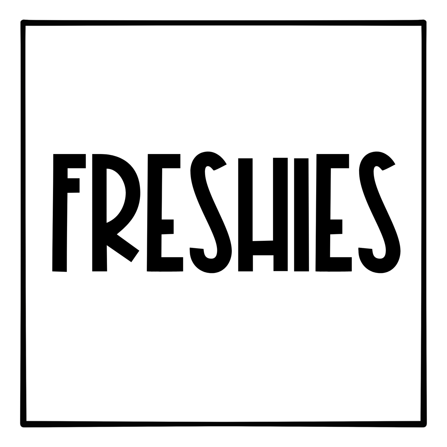 Freshies